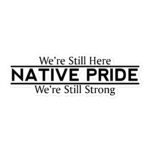 Native Pride We're Still Here Sticker by Wayuką́