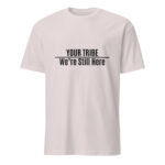 Custom We're Still Here Ice Grey T-shirt by Wayuką́