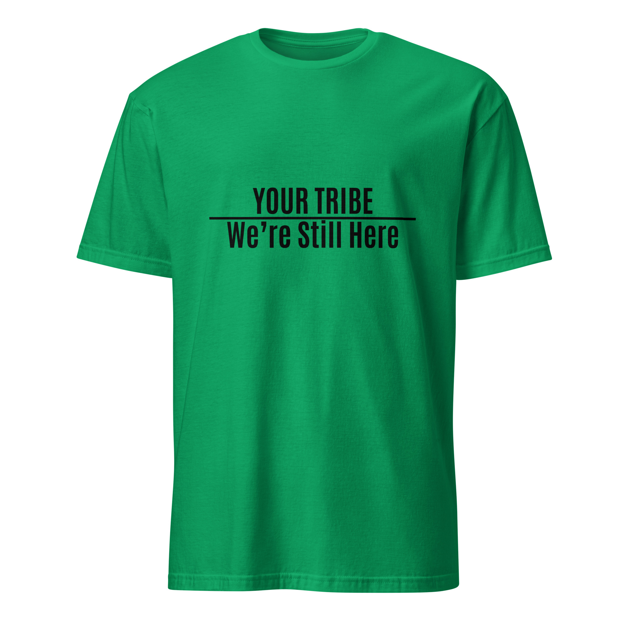 Custom We're Still Here Irish Green T-shirt by Wayuką́