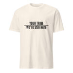 Custom We're Still Here Natural T-shirt by Wayuką́