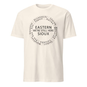 Eastern Sioux We're Still Here Natural Unisex T-shirt by Wayuką́