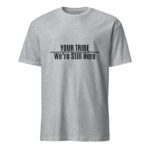 Custom We're Still Here Sport Grey T-shirt by Wayuką́
