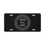 We're Still Here License Plate by Wayuką́