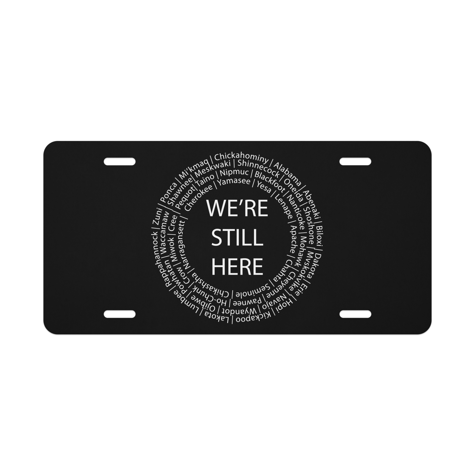 We're Still Here License Plate by Wayuką́