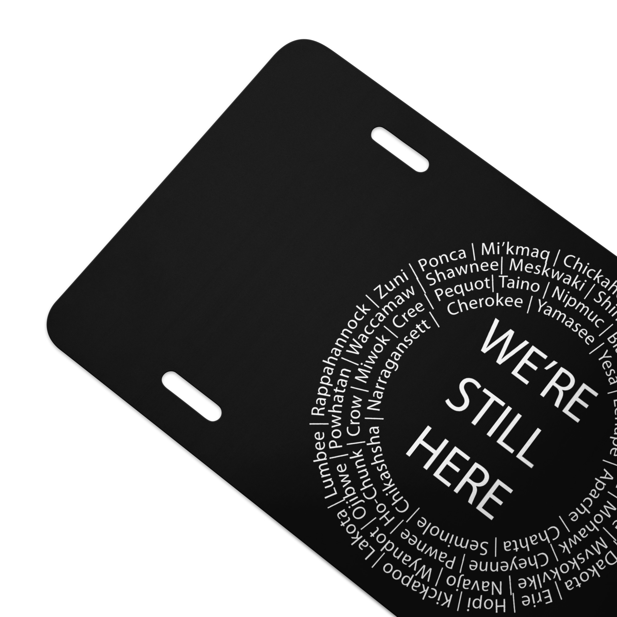 We're Still Here License Plate by Wayuką́