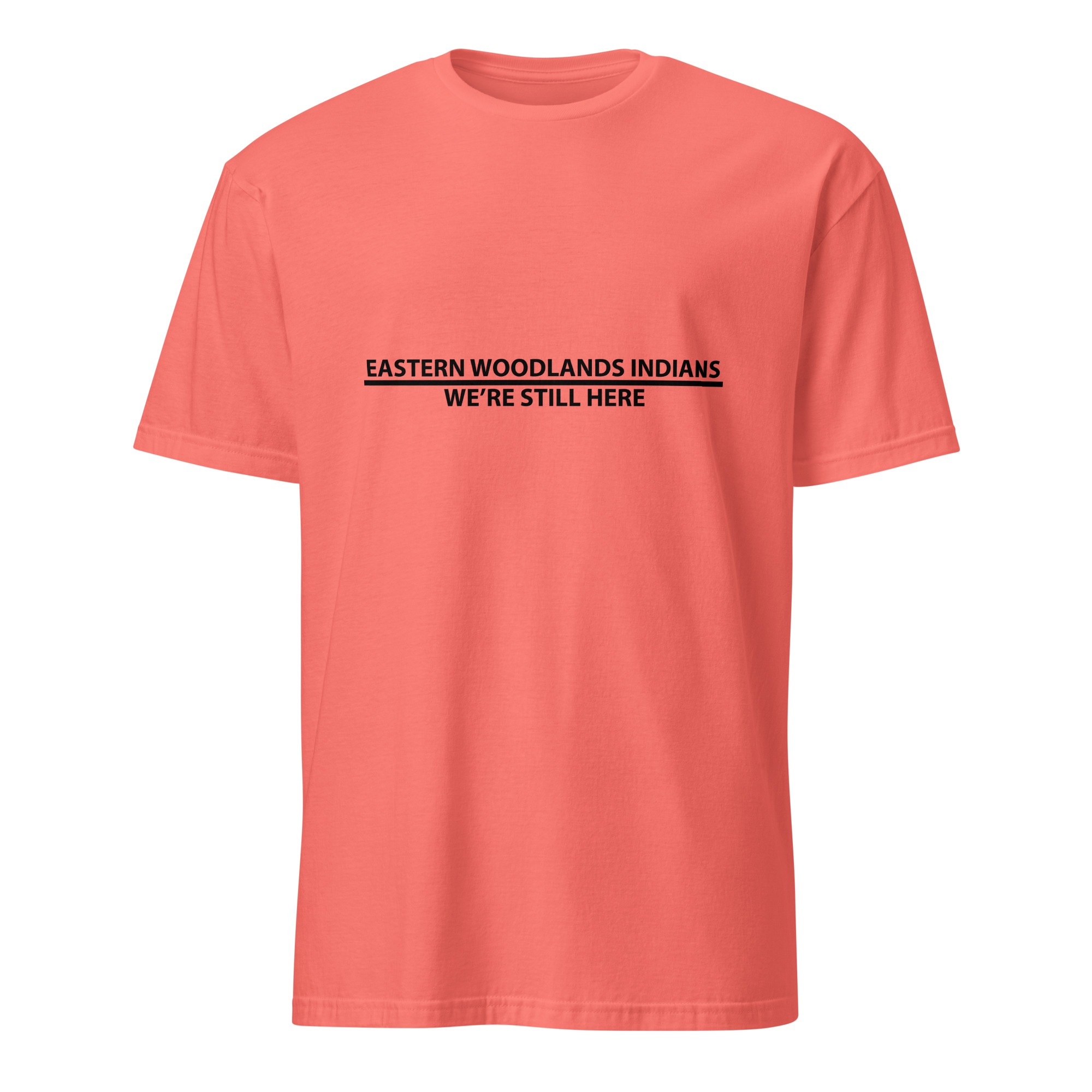 Eastern Woodlands Indians We're Still Here Coral Silk Unisex T-shirt by Wayuką́