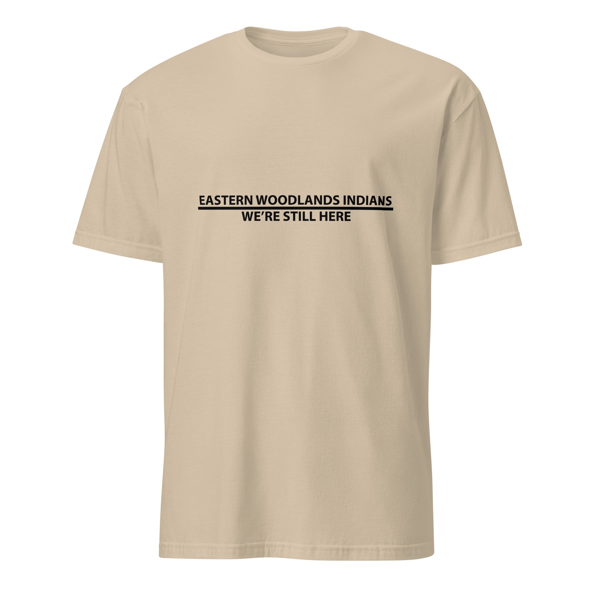Eastern Woodlands Indians We're Still Here Sand Unisex T-shirt by Wayuką́