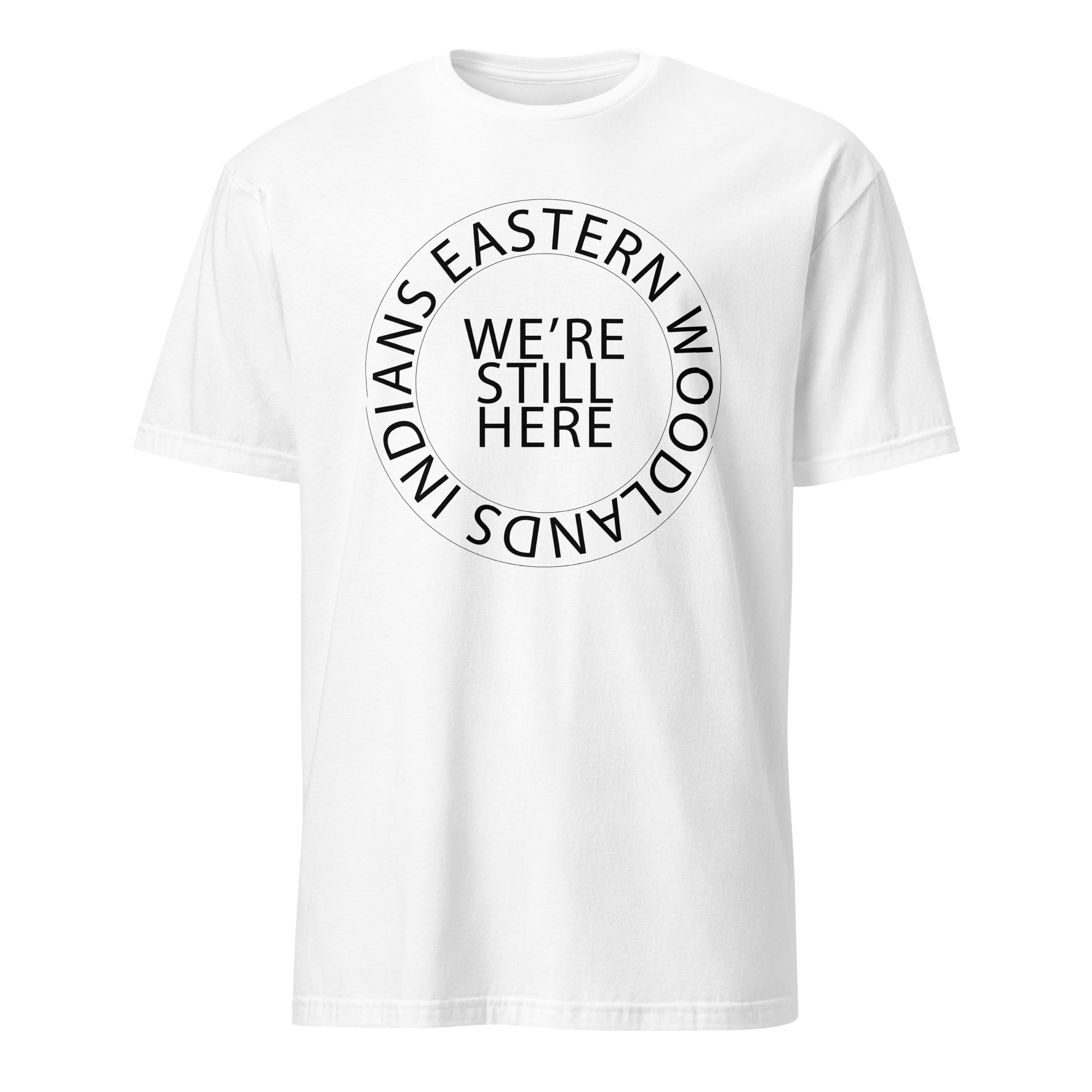 Eastern Woodlands Indians We're Still Here White Unisex T-shirt by Wayuką́