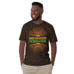 Honor Ancestors Stay Rooted Brown Unisex T-shirt by Wayuką́