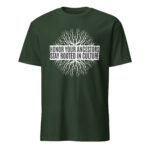Honor Ancestors Stay Rooted Forest Green Unisex T-shirt by Wayuką́