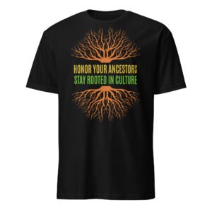 Honor Ancestors Stay Rooted Black Unisex T-shirt by Wayuką́