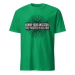 Honor Ancestors Stay Rooted Irish Green Unisex T-shirt by Wayuką́