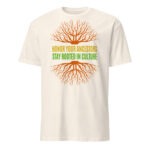 Honor Ancestors Stay Rooted Natural Unisex T-shirt by Wayuką́