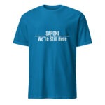 Saponi We're Still Here Sapphire Unisex T-shirt by Wayuką́