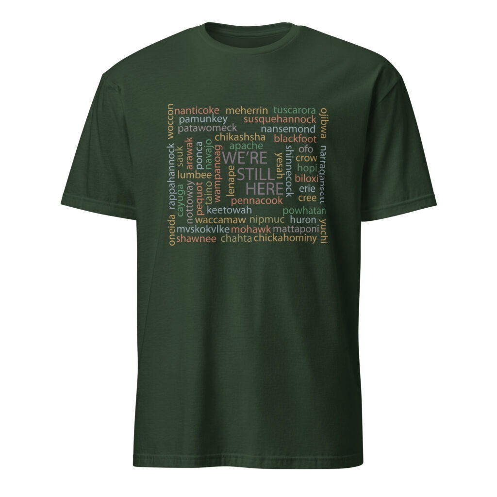 We're Still Here Word Storm Forest Green Unisex T-shirt by Wayuką́