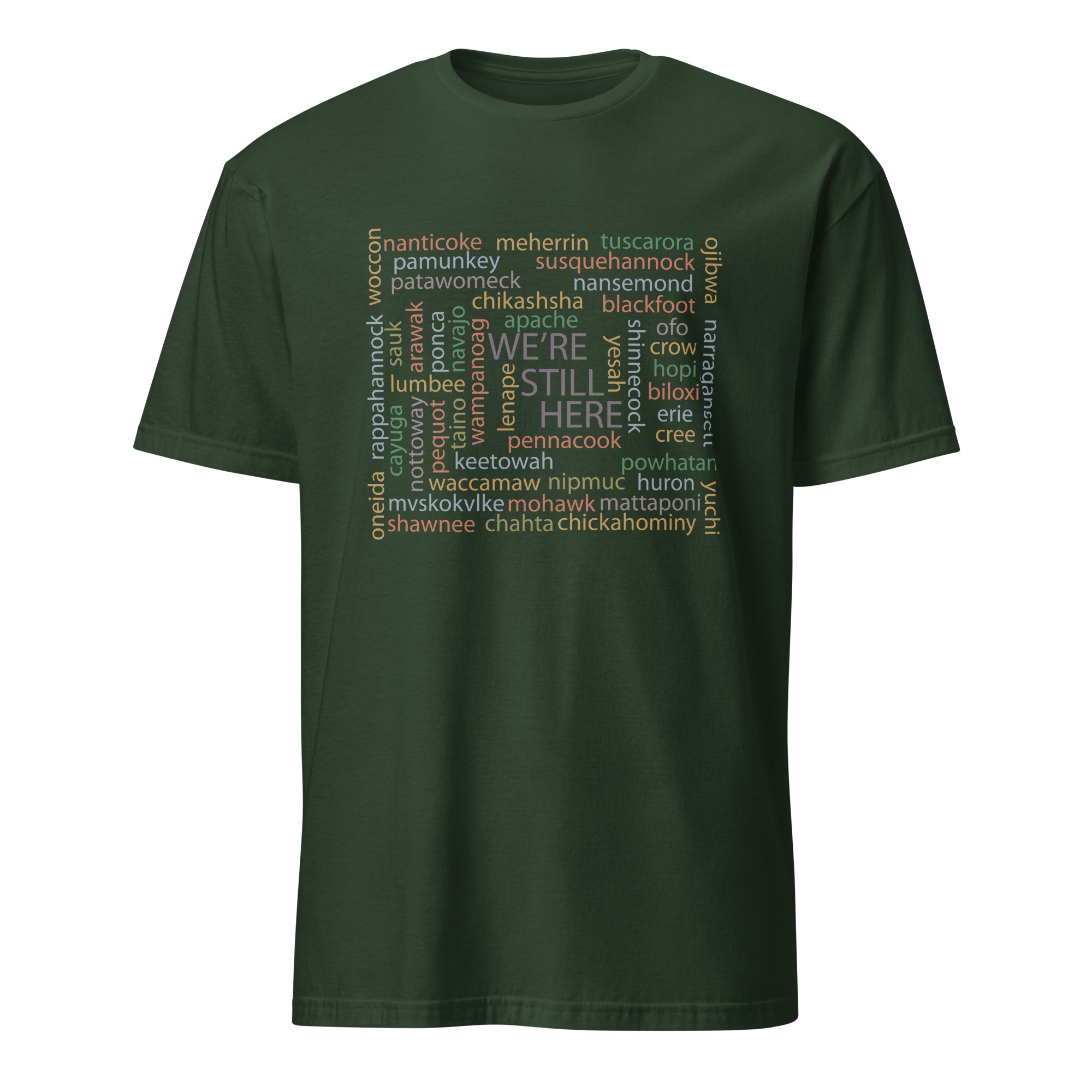 We're Still Here Word Storm Forest Green Unisex T-shirt by Wayuką́