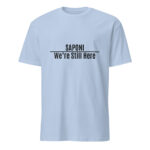 Saponi We're Still Here Light Blue Unisex T-shirt by Wayuką́
