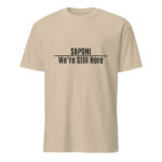 Saponi We're Still Here Sand Unisex T-shirt by Wayuką́