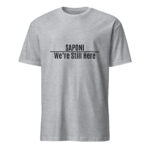 Saponi We're Still Here Sport Grey Unisex T-shirt by Wayuką́