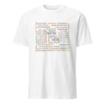 We're Still Here Word Storm White Unisex T-shirt by Wayuką́